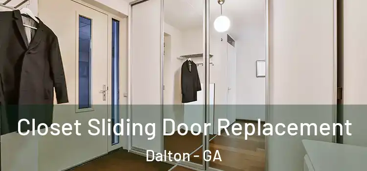 Closet Sliding Door Replacement Dalton - GA