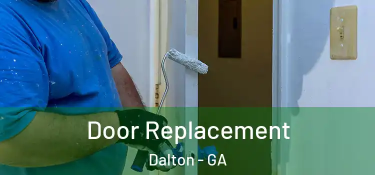 Door Replacement Dalton - GA