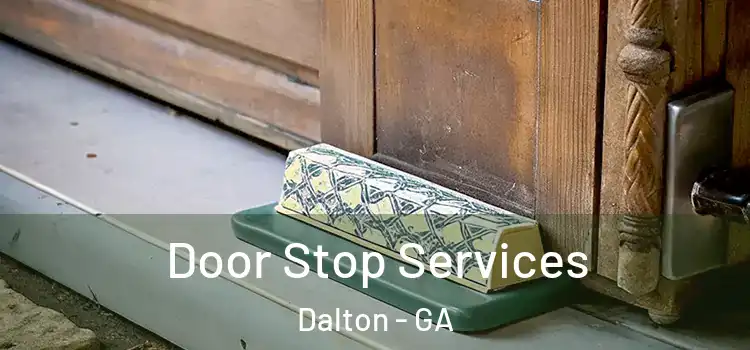Door Stop Services Dalton - GA