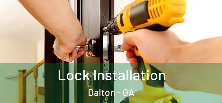 Lock Installation Dalton - GA