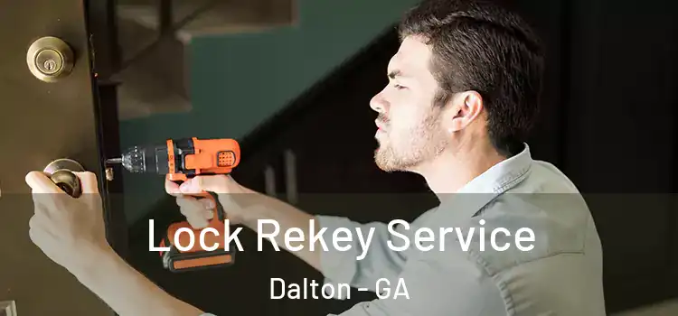Lock Rekey Service Dalton - GA