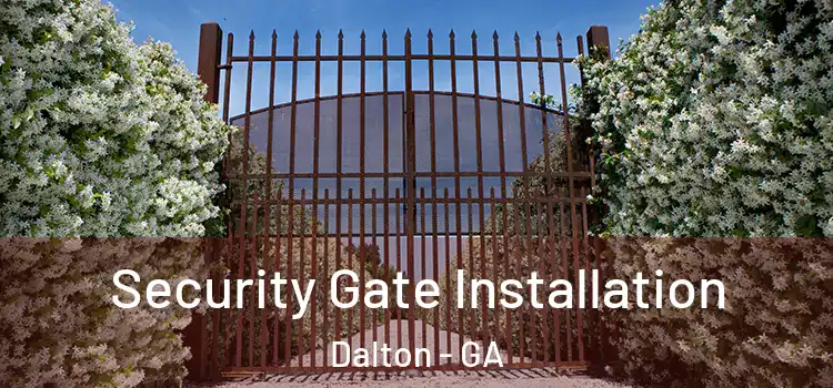 Security Gate Installation Dalton - GA